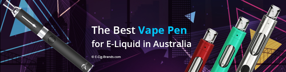 how to find the best vape pen for e-liquid in Australia