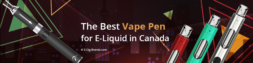 how to find the best vape pen for e-liquid in Canada